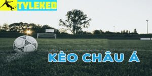 Giới Thiệu Sơ Qua Về Kèo Châu Á