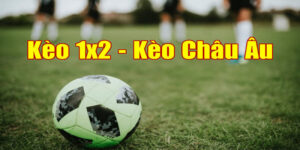 Thông tin khái quát về kèo châu Âu